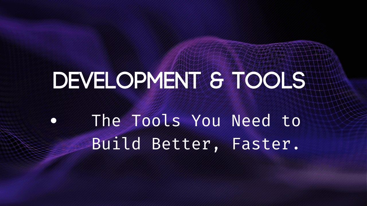 Development & Tools